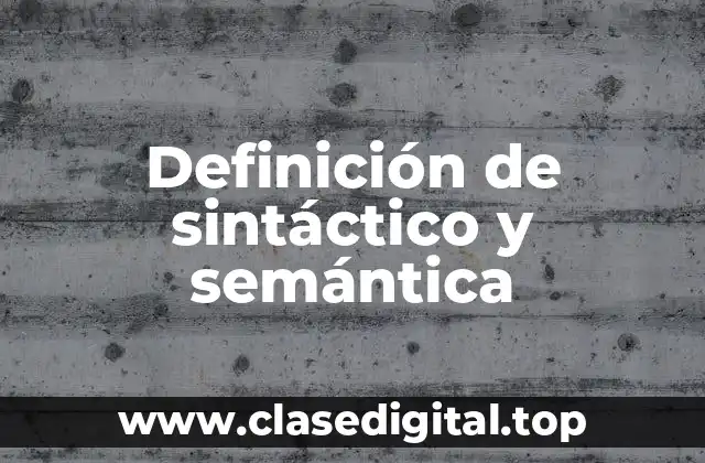 Definición de sintáctico y semántica