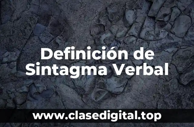 Definición Técnica de Sintagma Verbal