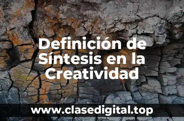 Definición de Síntesis en la Creatividad