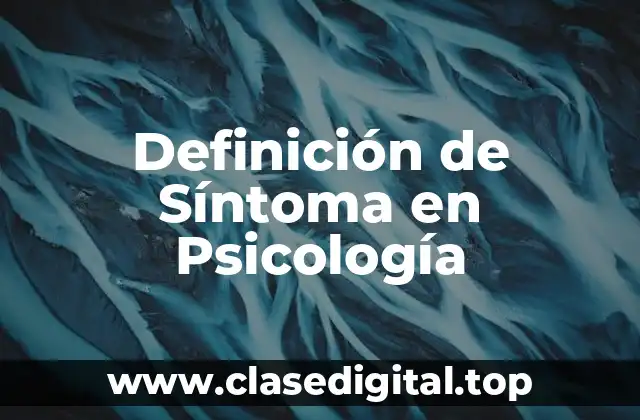 Definición de Síntoma en Psicología