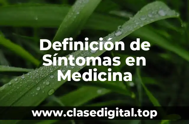 Definición de Síntomas en Medicina