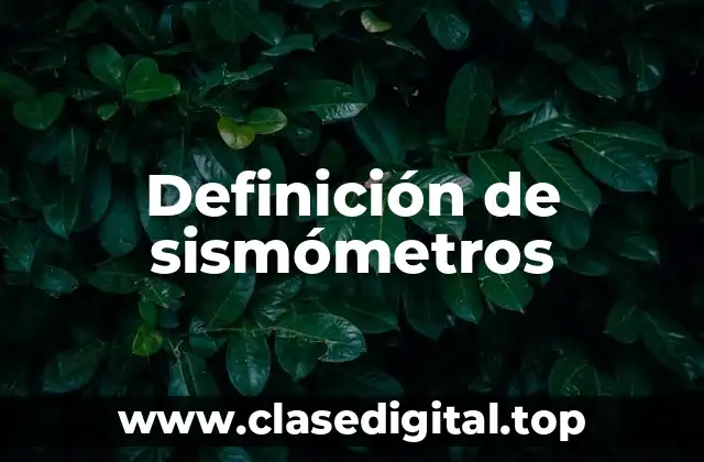 Definición de sismómetros