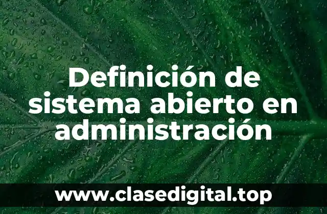 Definición de sistema abierto en administración
