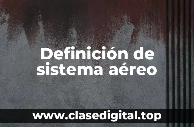 Definición de sistema aéreo