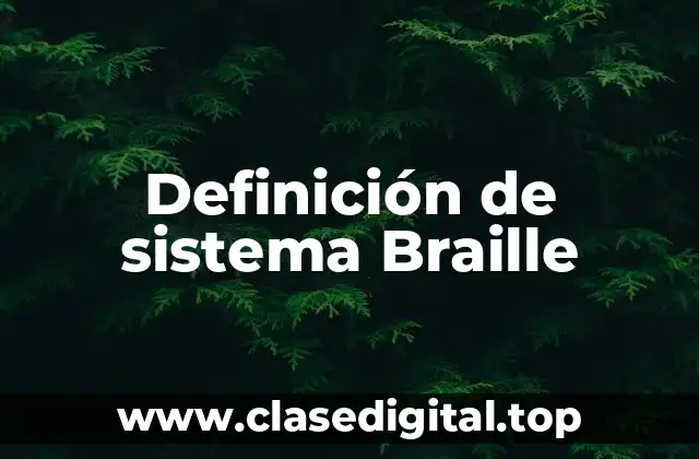 Definición de sistema Braille