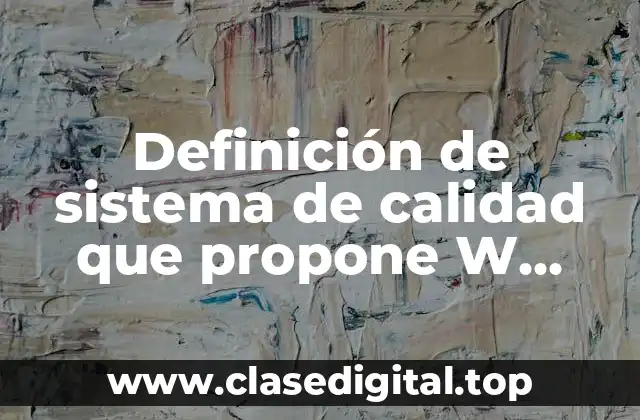 Definición de sistema de calidad que propone W. Edwards Deming