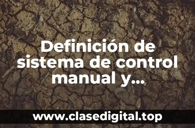 Definición de sistema de control manual y automatico