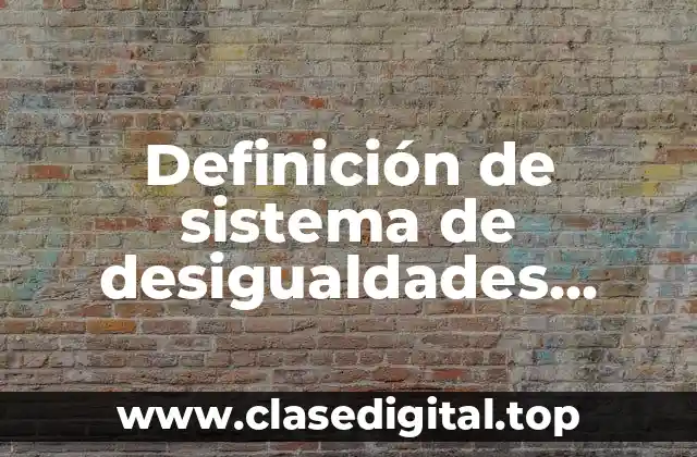 Definición de sistema de desigualdades lineales en dos variables