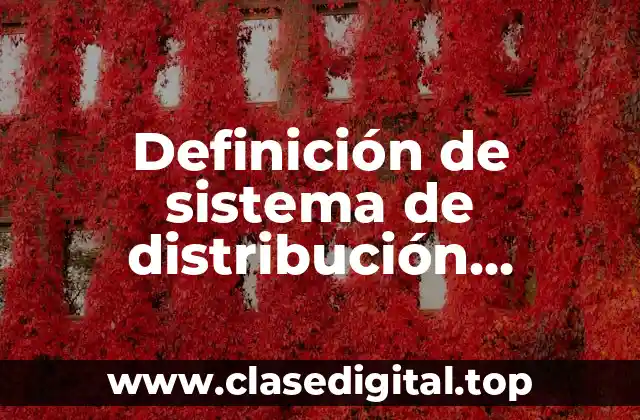 Definición de sistema de distribución eléctrica