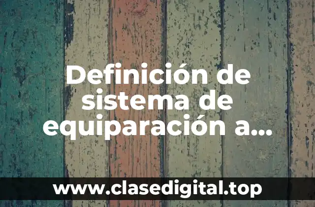 Definición de sistema de equiparación a nacionales