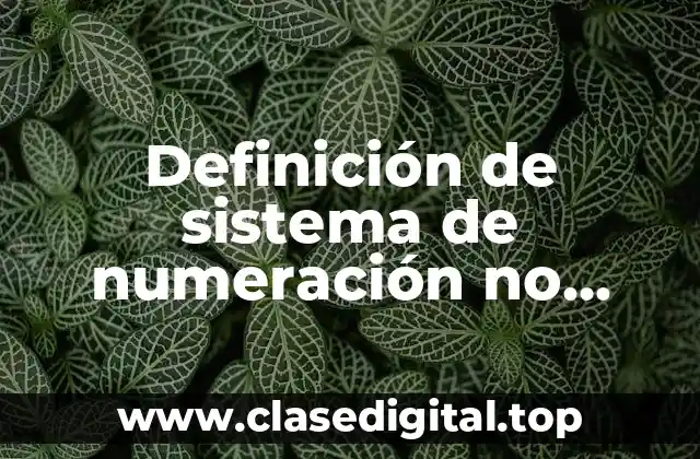 Ejemplos de sistema de numeración no posicional