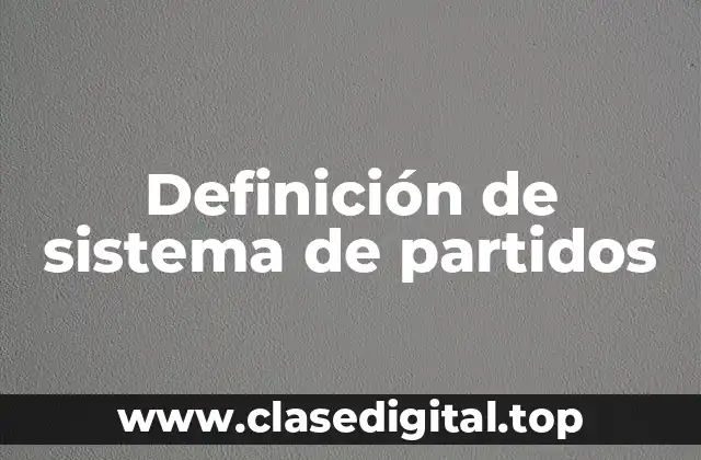 Definición técnica de sistema de partidos