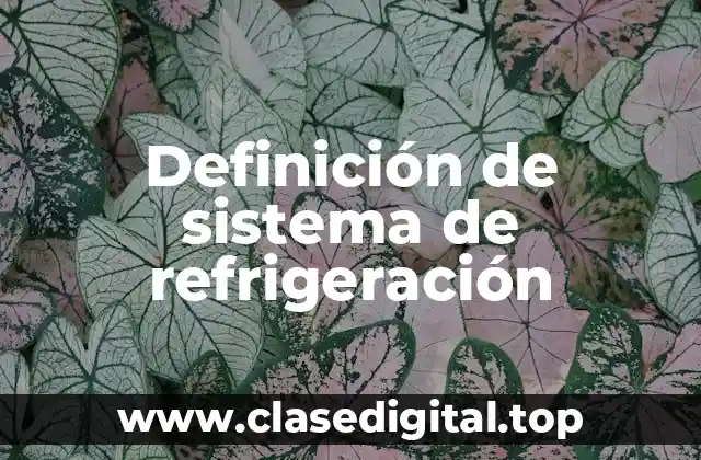Definición de sistema de refrigeración