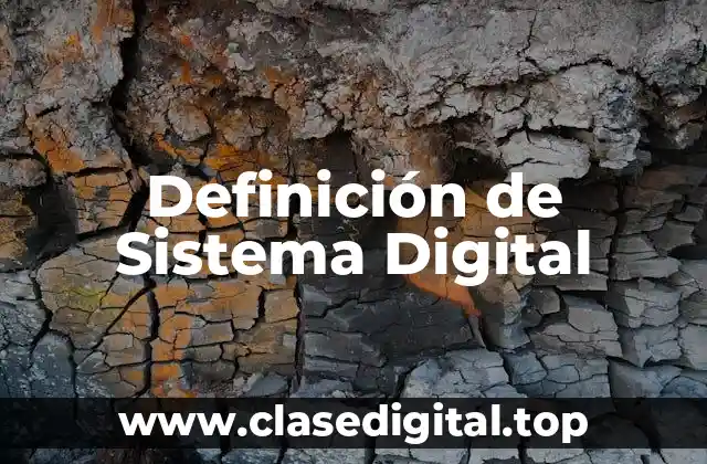 Definición de Sistema Digital