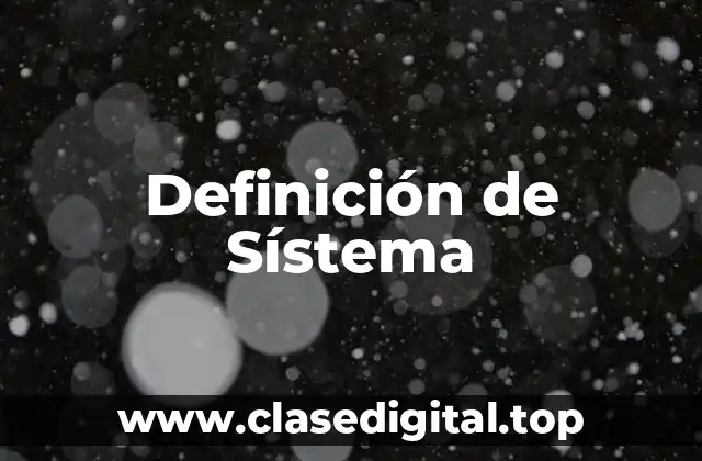 Definición técnica de Sístema
