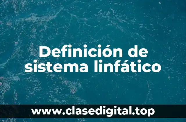 Definición de sistema linfático