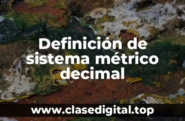 Ejemplos de sistema métrico decimal
