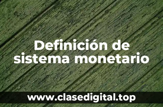 Definición de sistema monetario