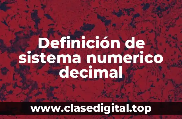 Definición de sistema numerico decimal