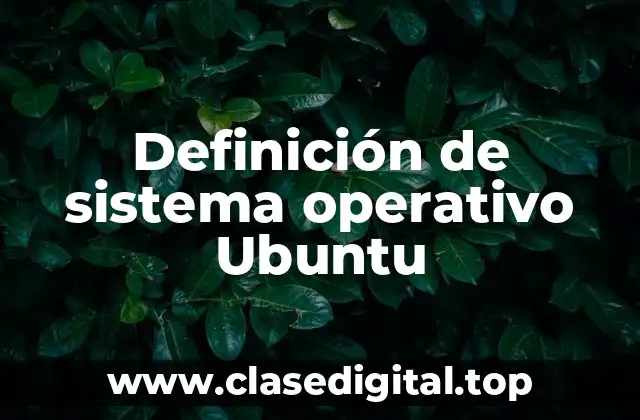Definición técnica de Ubuntu