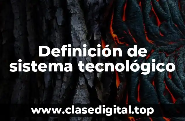 Definición de sistema tecnológico