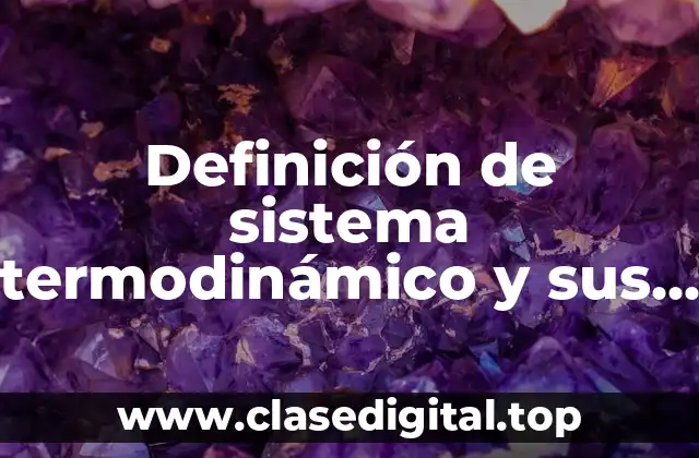 Definición técnica de sistema termodinámico