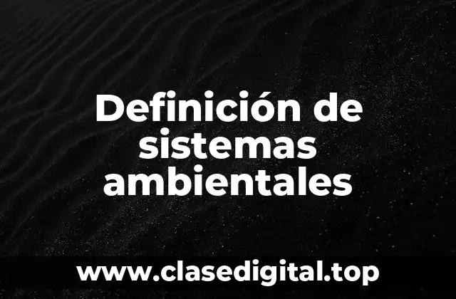 Definición de sistemas ambientales