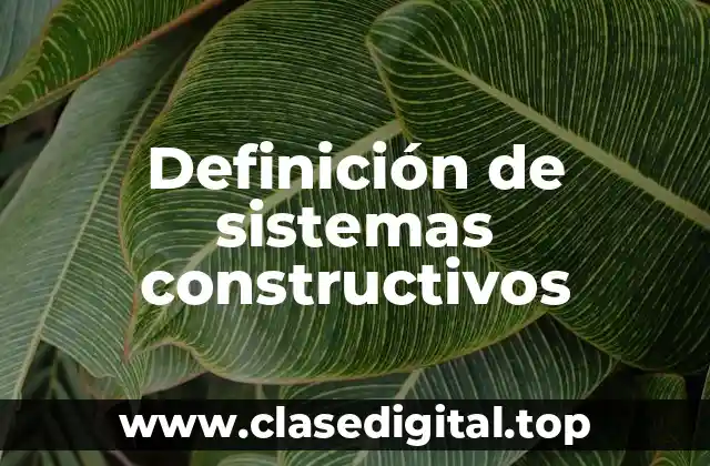 Ejemplos de sistemas constructivos