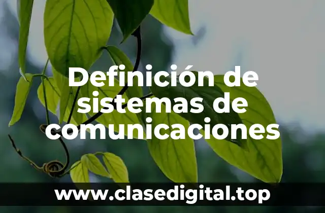 Ejemplos de sistemas de comunicaciones