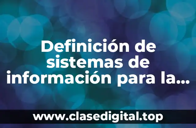 Definición de sistemas de información para la toma de decisiones