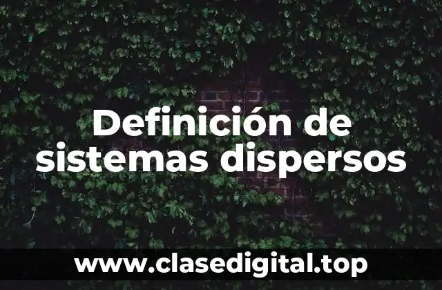 Definición técnica de sistemas dispersos