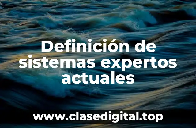 Definición de sistemas expertos actuales