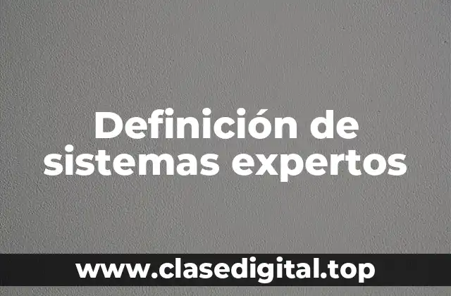 Definición de sistemas expertos