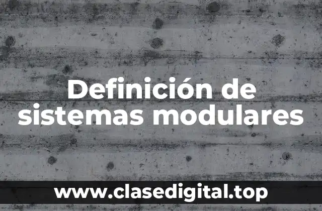 Definición de sistemas modulares