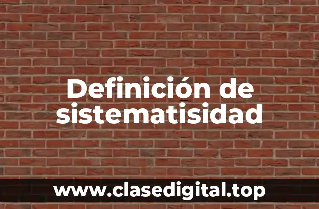 Definición de sistematisidad