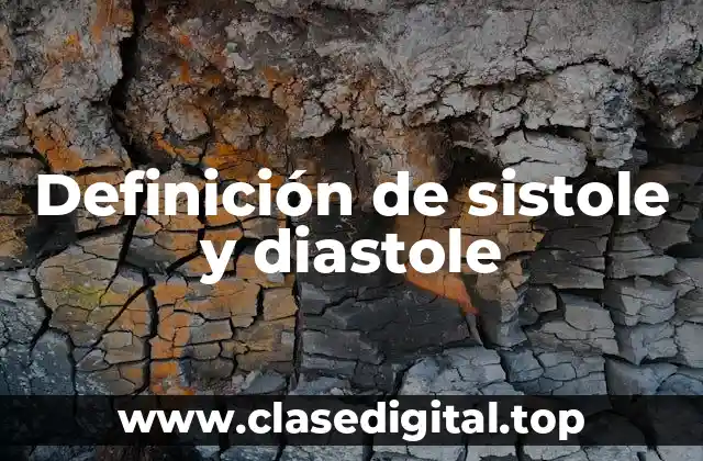 Definición de sistole y diastole