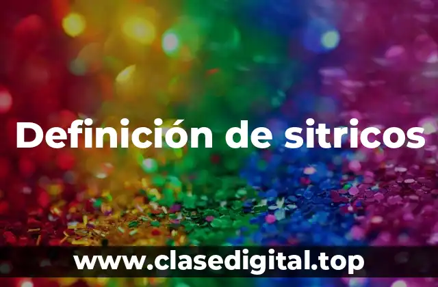 Definición de sitricos