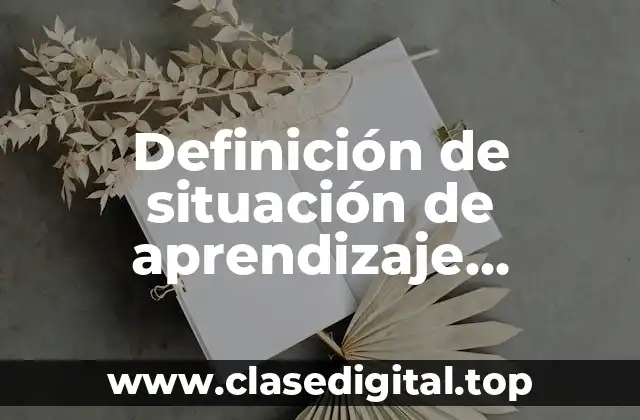 Definición de situación de aprendizaje andalucía