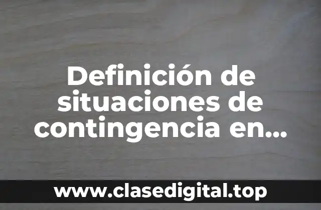 Definición de situaciones de contingencia en centros de atención infantil