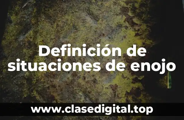 Ejemplos de situaciones de enojo