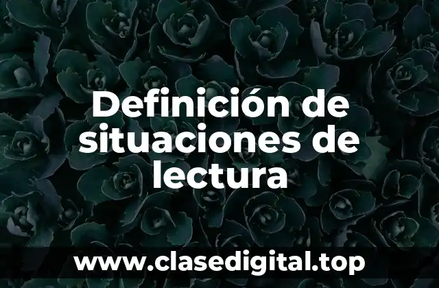Definición de situaciones de lectura