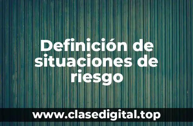Definición de situaciones de riesgo