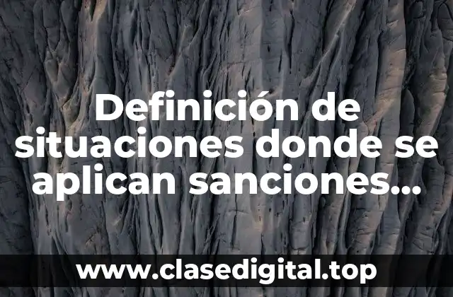 Definición de situaciones donde se aplican sanciones por romper normas