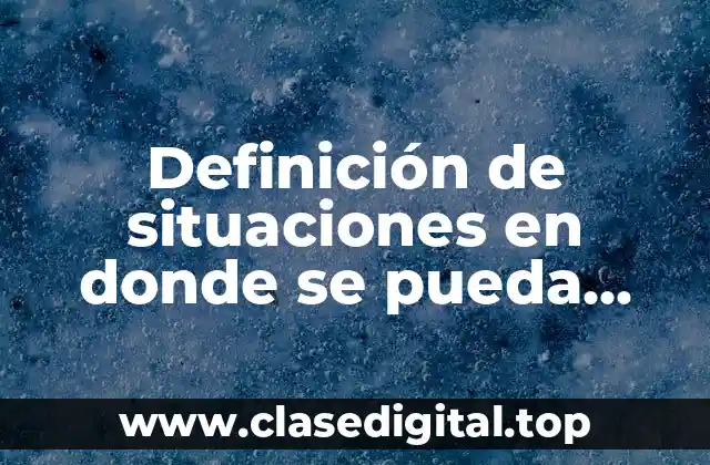 Definición de situaciones en donde se pueda aplicar la honradez