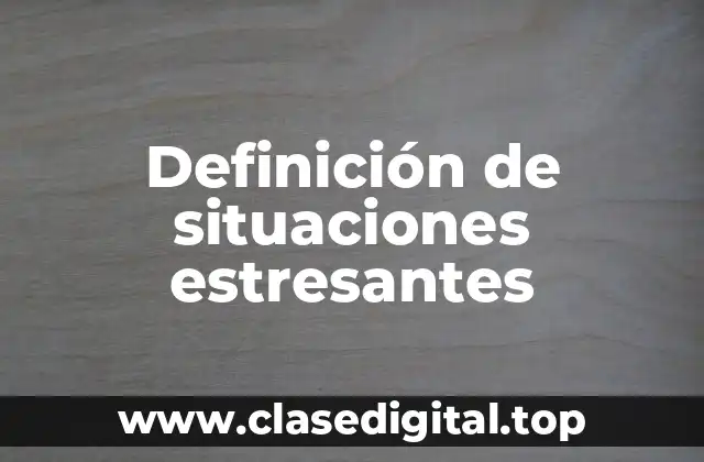 Definición de situaciones estresantes