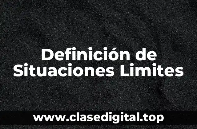 Definición de Situaciones Limites