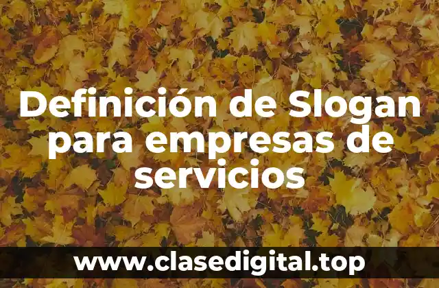Definición de Slogan para empresas de servicios