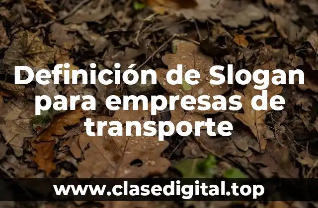 Ejemplos de Slogan para empresas de transporte