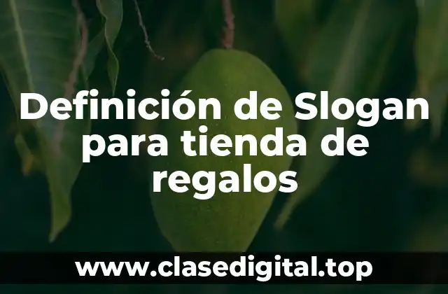 Definición de Slogan para tienda de regalos