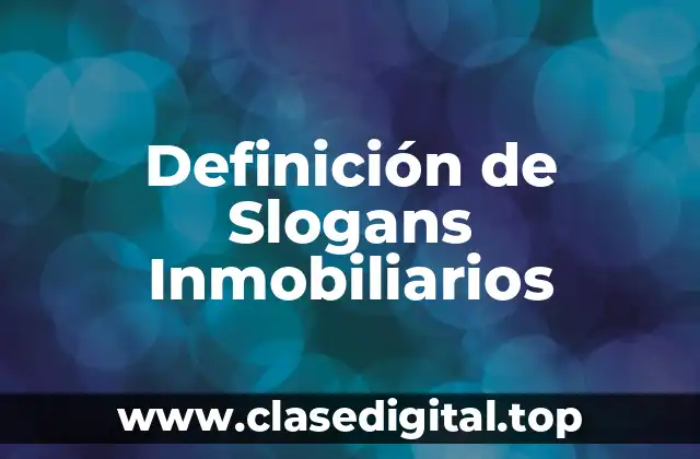 Definición de Slogans Inmobiliarios